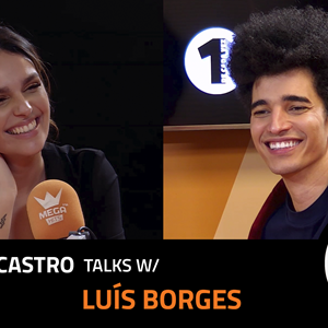 EP.13 | MAFALDA CASTRO X LUÍS BORGES