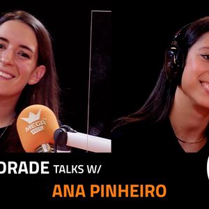 EP.14 | ANA PINHEIRO X INÊS ANDRADE