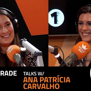 EP. 19 | INÊS ANDRADE X ANA PATRÍCIA CARVALHO