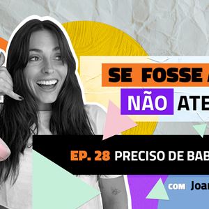 Ep.28 | Preciso de Babysitter