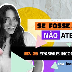 Ep.29 | Erasmus incompleto