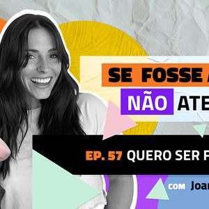 Ep.57 | Quero ser famoso