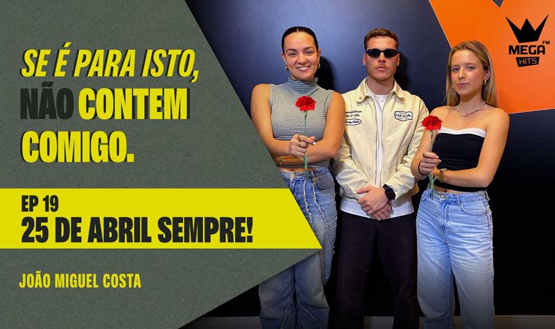 Ep.19 | 25 de abril sempre!