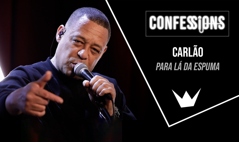 CONFESSIONS | CARLÃO - Para Lá...