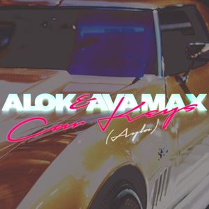 CAR KEYS (AYLA) - ALOK & AVA MAX