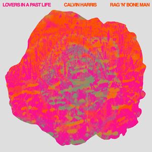 LOVERS IN A PAST LIFE - CALVIN HARRIS x RAG N BONE MAN