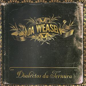 DIALETOS DA TERNURA - DA WEASEL