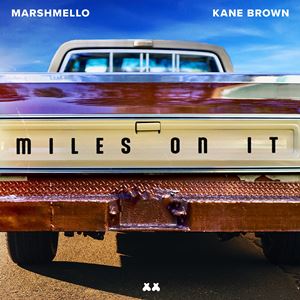 MILES ON IT - MARSHMELLO & KANE BROWN