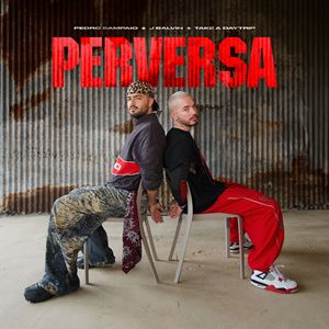 PERVERSA - PEDRO SAMPAIO feat. J. BALVIN & TAKE A DAYTRIP