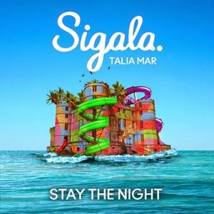 STAY THE NIGHT - SIGALA & TALIA MAR