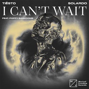 I CANT WAIT - TIESTO & SOLARDO feat. POPPY BASKCOMB