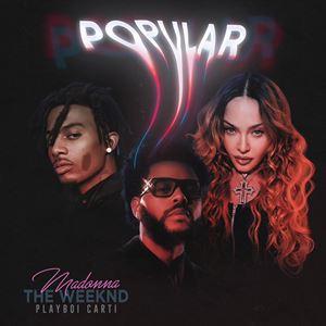 POPULAR - THE WEEKND FEAT. PLAYBOI CARTI & MADONNA