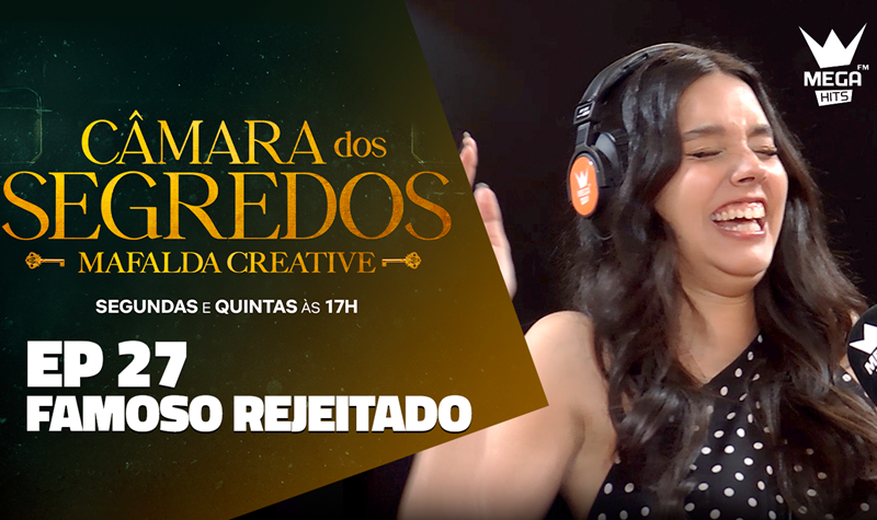 Ep.27 | Famoso rejeitado