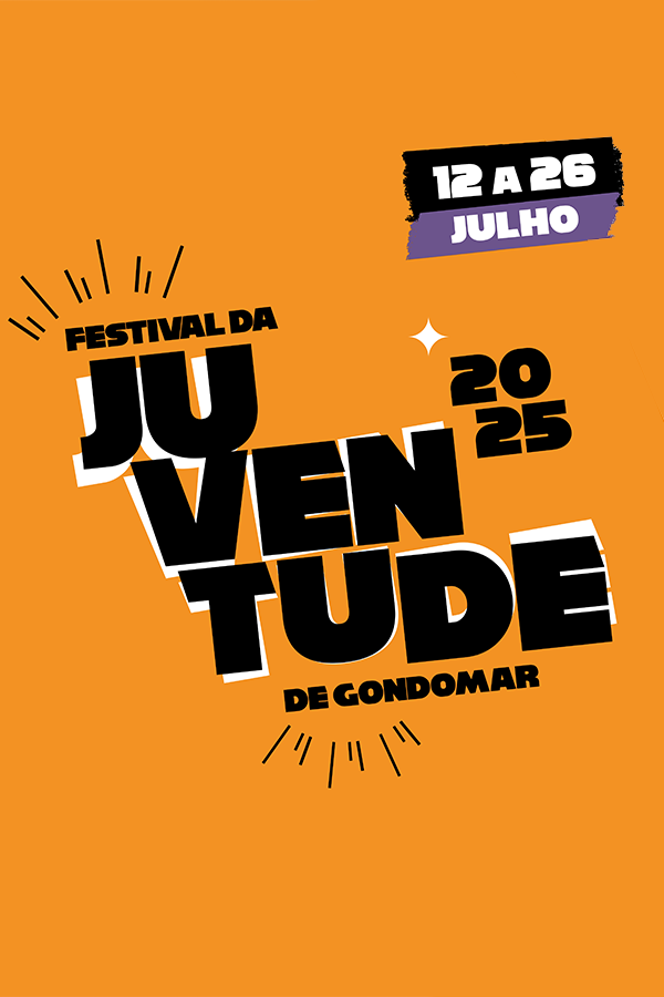 FESTIVAL DA JUVENTUDE DE GONDOMAR FESTIVAL DA JUVENTUDE DE GONDOMAR