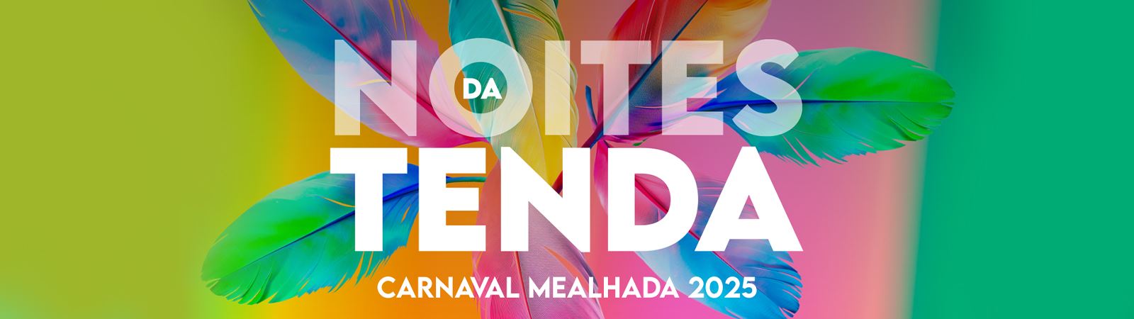 NOITES DA TENDA | CARNAVAL DA MEALHADA