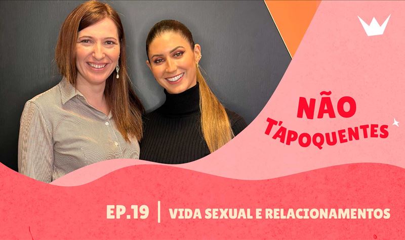 Ep.19 | Vida sexual e relacion...