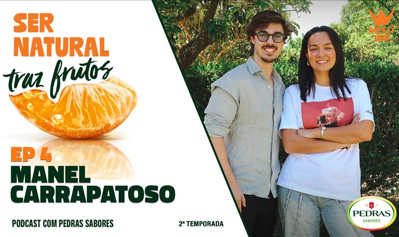 Ser Natural Traz Frutos T2 | #4 Manel Carrapatoso