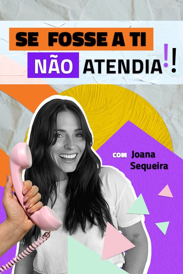 E se a Joana Sequeira te ligar?!