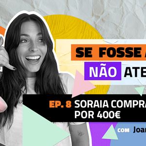 Ep.8 | Soraia compra carro por 400€