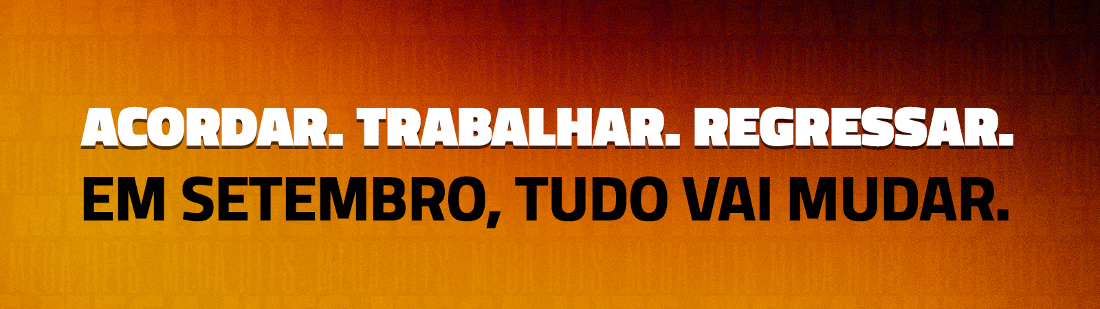 A TUA ROTINA VAI MUDAR!