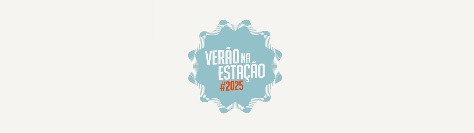 VERÃO NA ESTAÇÃO #2025 VERÃO NA ESTAÇÃO #2025