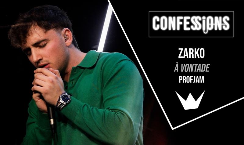CONFESSIONS | ZARKO - À Vontad...